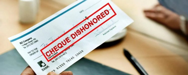 What You Need to Know About Dishonored Cheques and Section 138 of the Negotiable Instruments Act